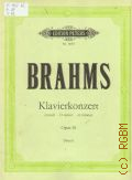 Brahms J., Klavierkonzert: Op. 15: d moll; fur Klavier und Orcherter. Herausgegeben von E. von Sauer  . .