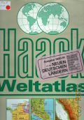 Haack Weltatlas. Ausgabe mit den neuen deutschen Landern Mecklenburg-Vorpommern, Brandenburg, Sachsen-Anhalt, Sachsen, Thuringen  1990