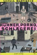 Martineck S., Huhner, Porno, Schlagerei � 2012