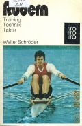 Schroder W., Rudern. Training, Technik, Taktik  cop.1978 (rororo. Sportbucher. 7010)