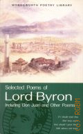 Byron G.G., The Selected Poems of Lord Byron.Including Don Juan and other poems � 2006 (Wordworth poetry library)