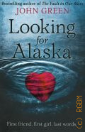 Green J., Looking for Alaska � 2005