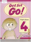 Driscoll L., Get Set Go!. pupil's book 4. [the first level]  2012