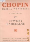Chopin F., Dziela wszystkie 16:  Utwory kameralne � �. �.