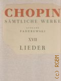 Chopin F., Samtliche Werke 17: Lieder fur eine singstimme mit Klavierbegleitung � �. �.