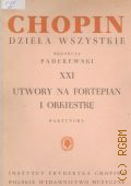 Chopin F., Dziela wszystkie 21: Utwory na Fortepian i Orkiestre. Partytura. Opracowal K. Sikorski � �. �.
