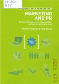 Holden P. R., Marketing and PR. Getting customers and keeping them... without breaking the bank � 2007 (Business on a shoestring)