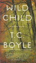 Boyle T.C., Wild Child  2010