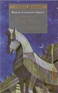 Green R. L., The Tale of Troy � 1995 (Puffin Classics)