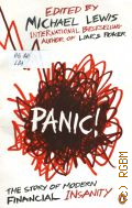 Lewis M., Panic!. the Story of Modern Financial Insanity � 2009