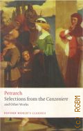 Petrarch, Selections from the Canzoniere and Other Works (Oxford World's Classics)