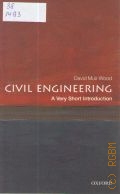 Muir Wood D., Civil Engineering  2012 (Very short introductions. 331)