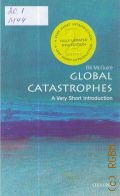McGuire B., Global Catastrophes — 2014 (Very short introductions. 145)