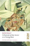 Joyce J., A Portrait of the Artist as a Young Man  [reiss.2008] (Oxford world's classics)