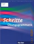 Gottstein-Schramm B., Schritte. Ubungsgrammatik. Niveau A1-B1  2016 (Deutsch als Fremdsprache. Niveau A1-B1)