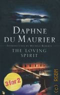 Du Maurier D., The Loving Spirit  2003