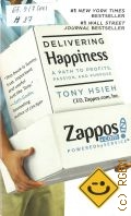 Hsieh T., Delivering Happiness. A path to profits, passion, and purpose  2010