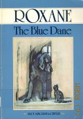Kingham-Lachevre A., Roxane, the Blue Dane � 1988