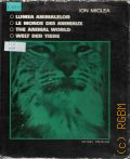 Miclea I., Lumea animalelor � 1968
