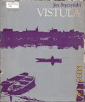 Styczynski J., Vistula. the story of a river � 1973