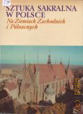 Sztuka sakralna w Polsce. na Ziemiach Zachodnich i Polnocnych � 1976