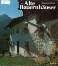 Torsten G., Alte Bauernh&#228;user. von den Halligen bis zu den Alpen  1982