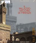 Orlandi G. L., Il Palazzo Vecchio di Firenze � 1977