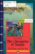 Lewis C.S., The Chronicles of Narnia. The horse and the boy � 2003 (������ � ���������. English)