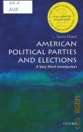 Maisel L.S., American political parties and elections. a very short introduction  2016