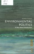 Dobson A., Environmental Politics  2016 (Very short introductions. 457)