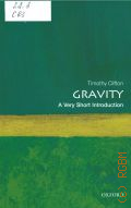 Clifton T., Gravity  2017 (Very short introductions. 512)