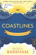 Barkham P., Coastlines. The Story of  Our Shore  2015