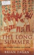 Fagan B., The long summer. how climate changed civilization  2004