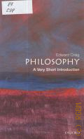 Craig E., Philosophy � 2002 (Very short introductions. 55)