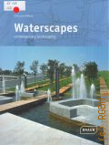 Uffelen C. van, Waterscapes. contemporary landscaping  2011