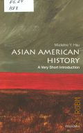 Hsu M. Y., Asian American History  2017 (Very short introductions. 497)