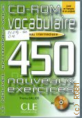 Gallier T., Vocobulaire 450 Nouveaux Exercices intermediaire CD-ROM  2003