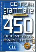 Sirejols E., 450 Grammaire Nouveaux Exercices Intermediaire Livre+Corriges