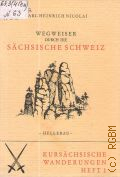Nicolai C.H., Wegweiser durch die Sachsische Schweiz — 1991 (Kursachsische Wanderungen. Heft 1)