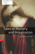 Poe E. A., Tales of mystery and imaginations. stage 3  2008 (Oxford Bookworms Library) (Fantasy and Horror)