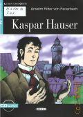 Feuerbach A. R. von, Kaspar Hauser. Niveau zwei A2 (+ CD) � 2004 (Lesen und uben. Niveau 2.A2)