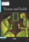 Tschiesche J., Tristan und Isolde. [die Erzahlung von Tristan und Isolde] � 2008 (Lesen und uben. Niveau Zwei.A2)