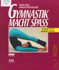 Knoll K., Gymnastik macht Spass. 222 pfiffige Ubungen  1991