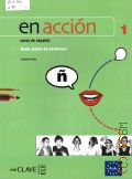 Llorian S., En accion 1. A1-A2. Curso de espanol. Guia del profesor � 2009