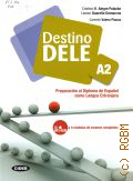 Alegre Palazon C. M., Destino DELE A2. Preparacion al diploma de Espanol como lengua extrajera. 4 modelos de examen completos � 2012