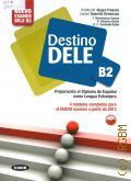 Destino DELE B2. preparacion al diploma de Espanol como lengua extrajera. 4 modelos de examen a partir de 2013 � 2013 (Nuevo examen Dele B2)