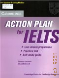 Jakeman V., Action Plan for IELTS. last-minute preparation, practice test, self-study guide  2006 (General training module) (Cambridge books for Cambridge exams)