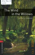 Grahame K., The Wind in the Willows. stage 3  2008 (Oxford bookworms library) (Classics)