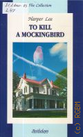 Lee H., To kill a mockingbird � 2013 (The Collection)