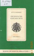 Kaemel O., Sachsische Geschichte. mit einer Stammtafel des Hauses Wettin — 1991 (Kleine sachsische Bibliothek. 1)